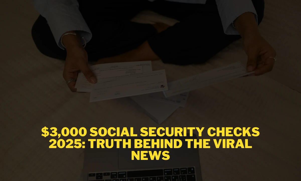3000 Social Security Checks 2025 Truth Behind The Viral News 3000 Social Security Checks 2025 Truth Behind The Viral News