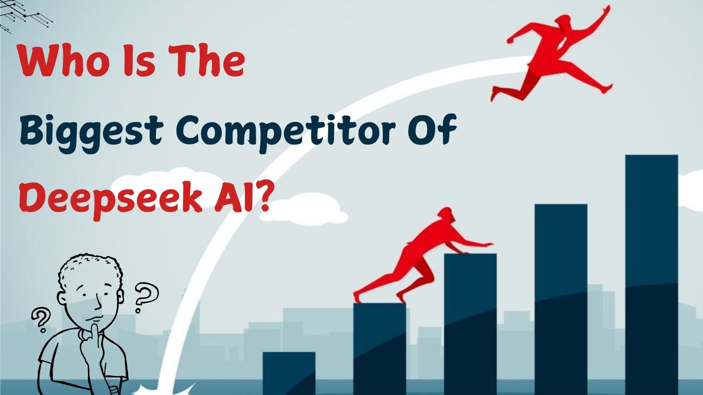 Who is the biggest competitor of deepseek ai?