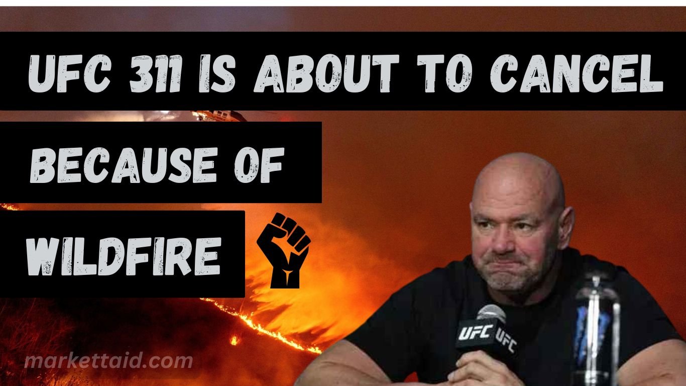UFC 311 is about to cancel because of wildfire
