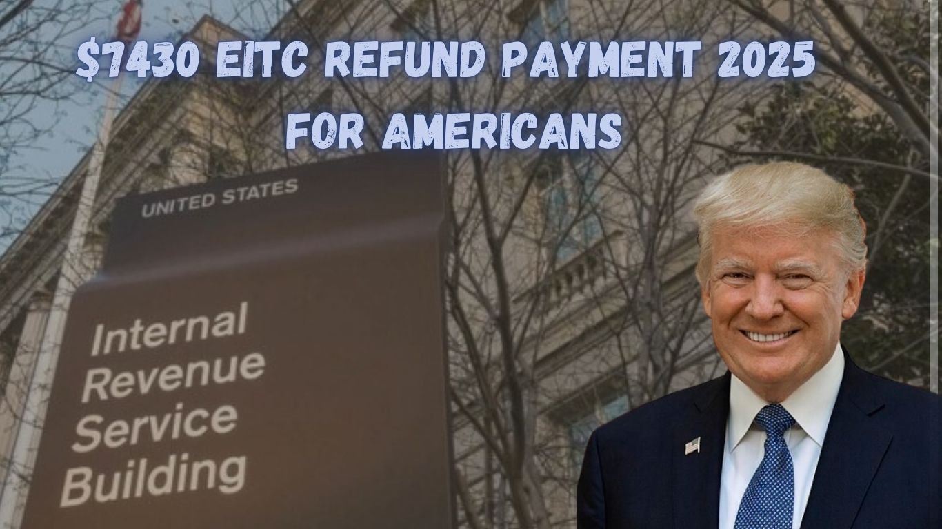 $7430 EITC Refund Payment 2025 For Americans